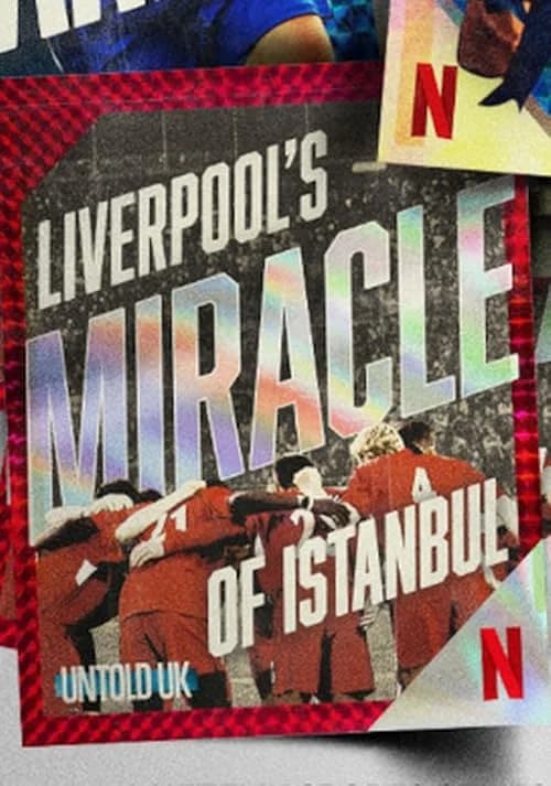 Untold UK: Liverpool's Miracle of Istanbul